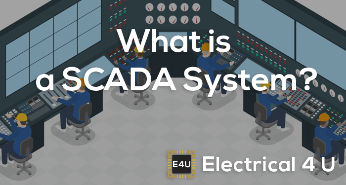 Sistema SCADA: ¿Qué es? (Control de supervisión y adquisición de datos)