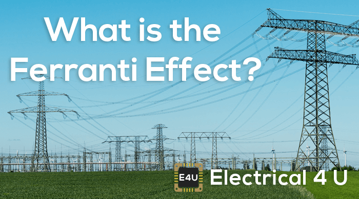 Efecto Ferranti en las líneas de transmisión: ¿Qué es?